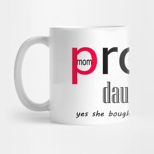 mom proud of her daughter Mug